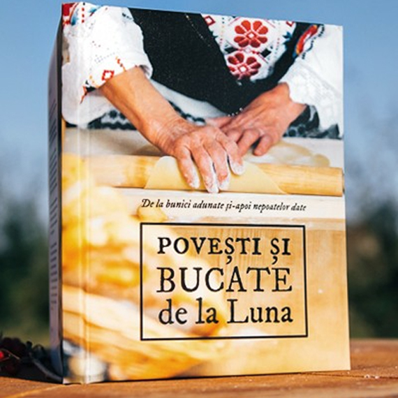 Povești și bucate de la Luna - de la bunici adunate și-apoi nepoatelor date